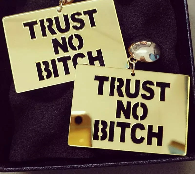 "TRUST NO BITCH" Drop Earring